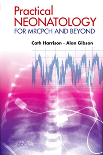  دانلود کتاب Practical Neonatology - For Mrcpch And Beyond, 2009 - دانلود کتاب های دانشگاهی
