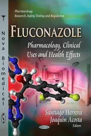[PDF] دانلود کتاب Fluconazole - Pharmacology, Clinical Uses And Health Effects, 2013