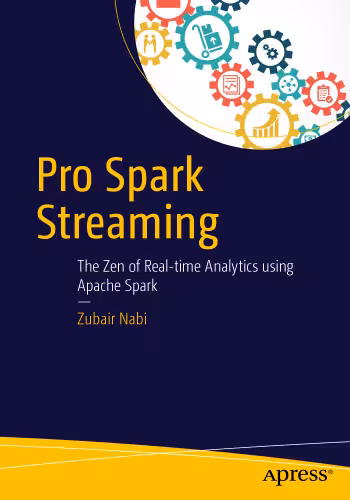 خرید و دانلود نسخه کامل کتاب Pro Spark Streaming: The Zen of Real-Time Analytics Using Apache Spark