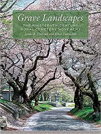 󾕇 دانلود کتاب Grave Landscapes The Nineth-Century Rural Cemetery Movement - دانلود کتاب های دانشگاهی
