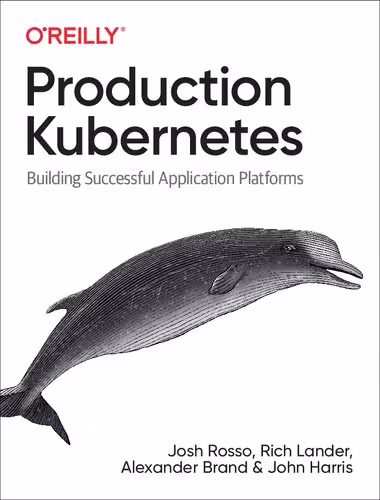 خرید و دانلود نسخه کامل کتاب Production Kubernetes: Building Successful Application Platforms
