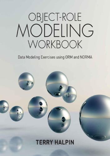 خرید و دانلود نسخه کامل کتاب Object-Role Modeling Workbook: Data Modeling Exercises using ORM and NORMA