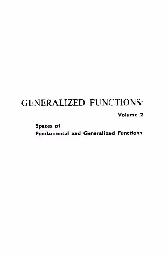 خرید و دانلود نسخه کامل کتاب Generalized Functions, Volume 2: Spaces of Fundamental and Generalized Functions
