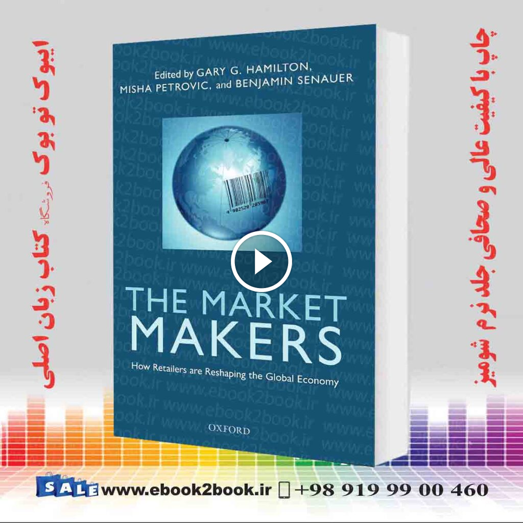 The Market Makers: How Retailers are Reshaping the Global Economy