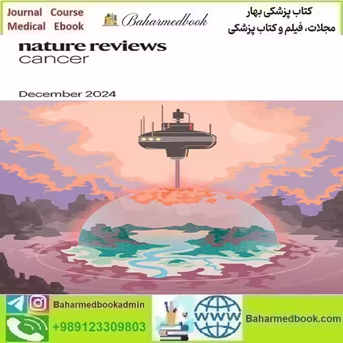 Nature Reviews Cancer 2025 Full Archives TRUE PDF at 15€ - کتاب پزشکی بهار