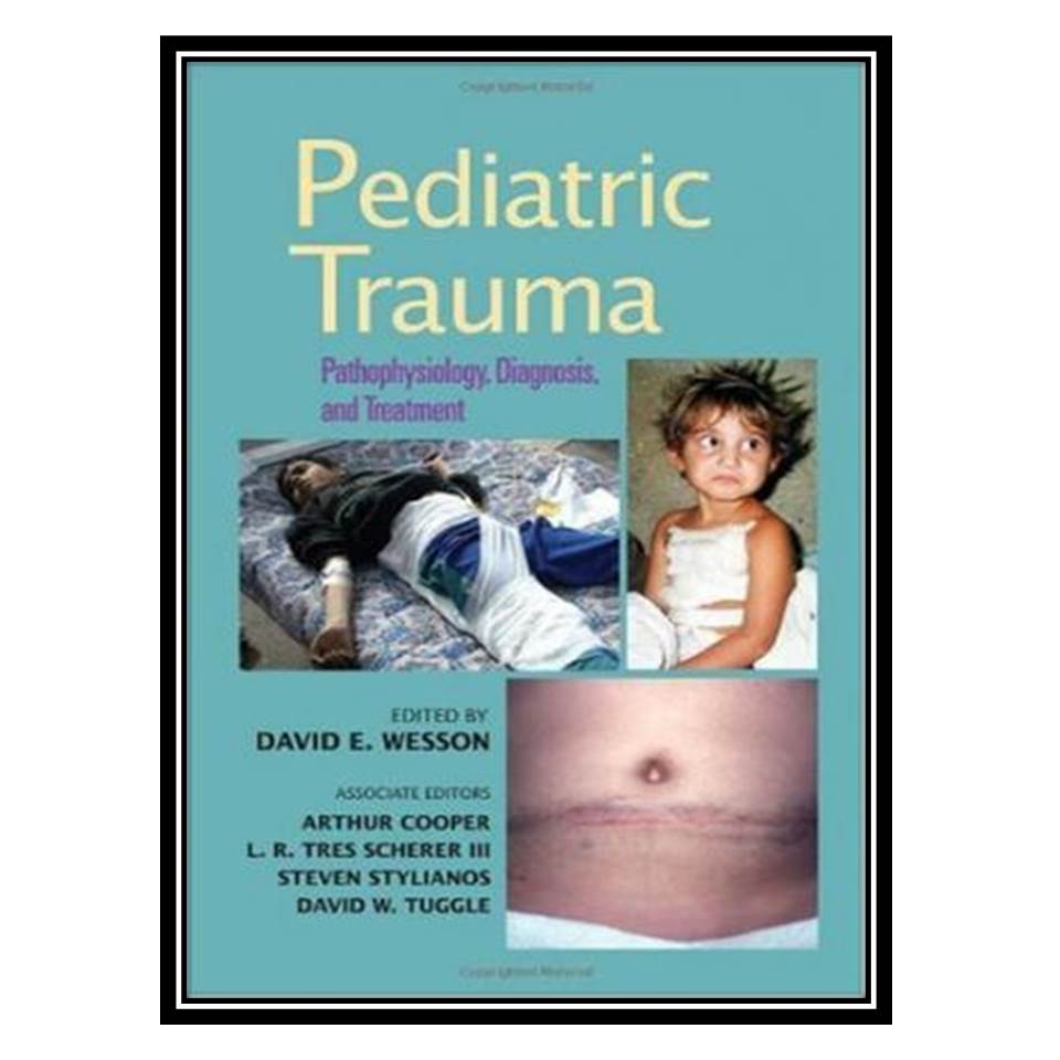 کتاب Pediatric Trauma: Pathophysiology, Diagnosis, and Treatment اثر جمعی از نویسندگان انتشارات مؤلفین طلایی