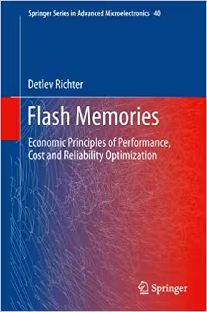 󾕇 دانلود کتاب Flash Memories - Economic Principles Of Performance, Cost And Reliability Optimization, 2014 - دانلود کتاب های دانشگاهی