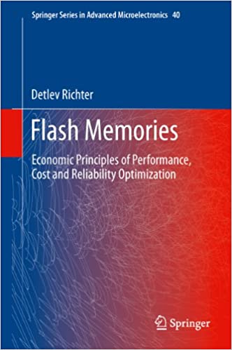 󾕇 دانلود کتاب Flash Memories - Economic Principles Of Performance, Cost And Reliability Optimization, 2014 - دانلود کتاب های دانشگاهی