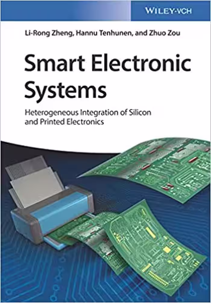 󾕇 دانلود کتاب Smart Electronic Systems - Heterogeneous Integration Of Silicon And Printed Electronics, 2018 - دانلود کتاب های دانشگاهی