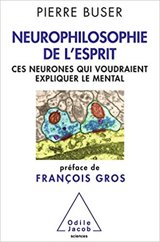 خرید و دانلود نسخه کامل کتاب Neurophilosophie de l'esprit: Ces neurones qui voudraient expliquer le mental