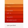 کتاب This Is the Story of a Happy Marriage اثر Ann Patchett انتشارات Harper Perennial