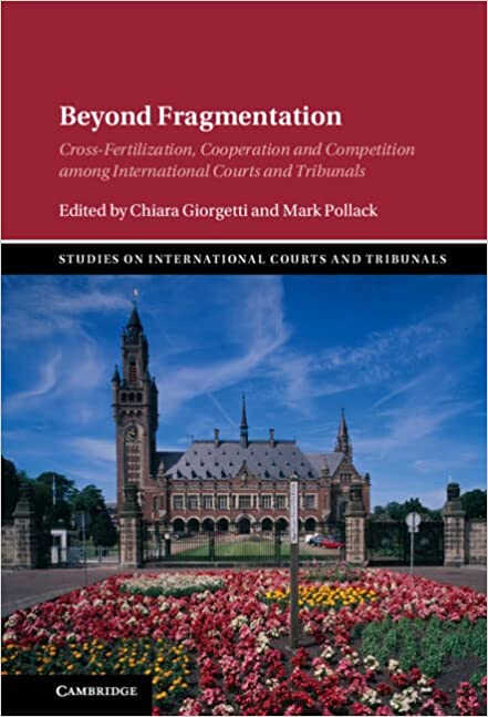 خرید و دانلود نسخه کامل کتاب Beyond Fragmentation: Cross-Fertilization, Cooperation and Competition among International Courts and Tribunals[2022] - PDF