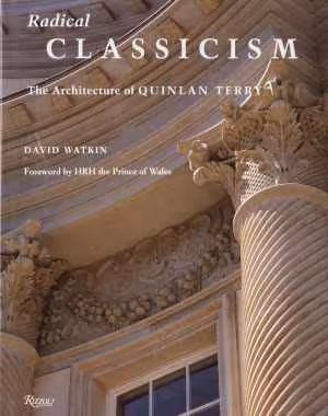 [PDF] دانلود کتاب Radical Classicism The Architecture Of Quinlan Terry, 2006