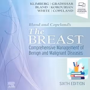 Bland and Copeland's The Breast Comprehensive Management of Benign