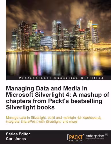 خرید و دانلود نسخه کامل کتاب Managing Data and Media in Silverlight 4: A Mashup of Chapters from Packt's Bestselling Silverlight Books