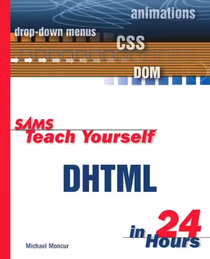 خرید و دانلود نسخه کامل کتاب Sams Teach Yourself DHTML in 24 Hours (Sams Teach Yourself)
