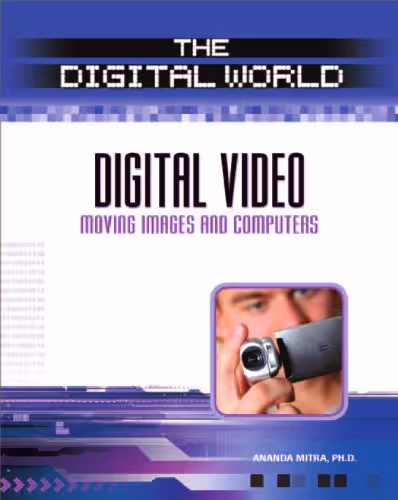 خرید و دانلود نسخه کامل کتاب Digital Video: Moving Images and Computers (The Digital World)