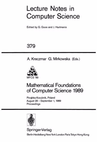 خرید و دانلود نسخه کامل کتاب Mathematical Foundations of Computer Science 1989: Porabka-Kozubnik, Poland August 28 – September 1, 1989 Proceedings