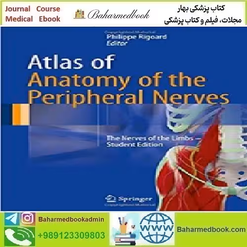Atlas of Anatomy of the Peripheral Nerves The Nerves of the Limbs
