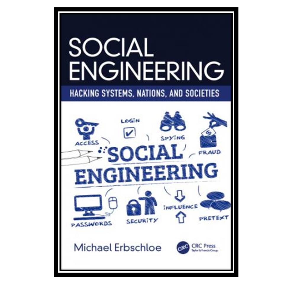کتاب Social Engineering Hacking Systems, Nations, and Societies اثر Michael Erbschloe انتشارات مؤلفین طلایی