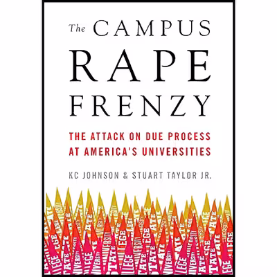 کتاب The Campus Rape Frenzy اثر KC Johnson and Stuart Taylor Jr. انتشارات Encounter Books
