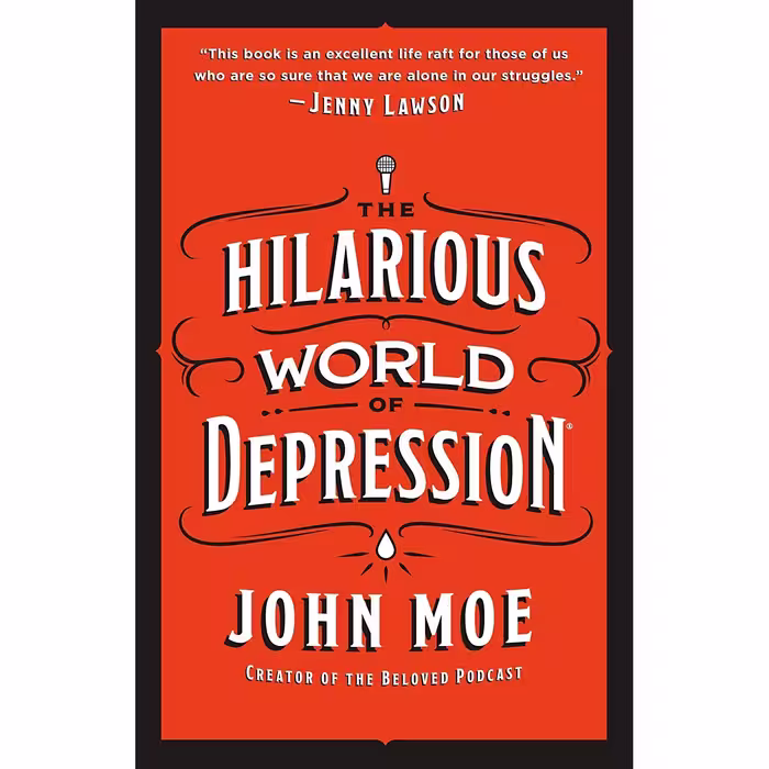 کتاب The Hilarious World of Depression اثر John Moe انتشارات St. Martins Press