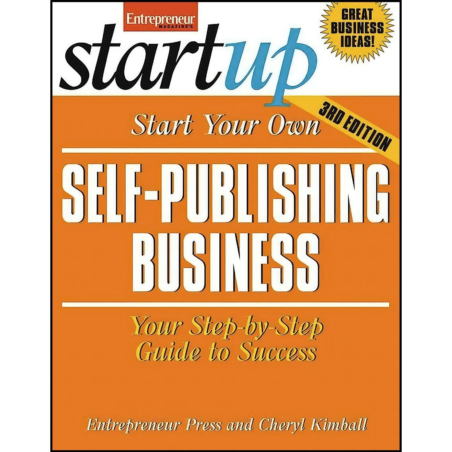 کتاب زبان اصلی Start Your Own Self Publishing Business اثر جمعی از نویسندگان