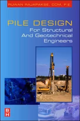 󾕇 Rajapakse R., Pile Design for Structural and Geotechnical Engineers, 2007 - دانلود کتاب های دانشگاهی