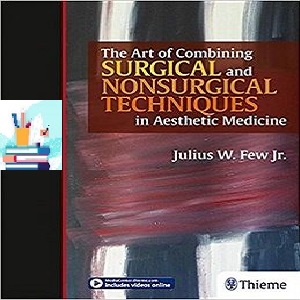 The Art of Combining Surgical and Nonsurgical Techniques in Aesthetic Medicine 1ed PDF Video at 1€ - کتاب پزشکی بهار