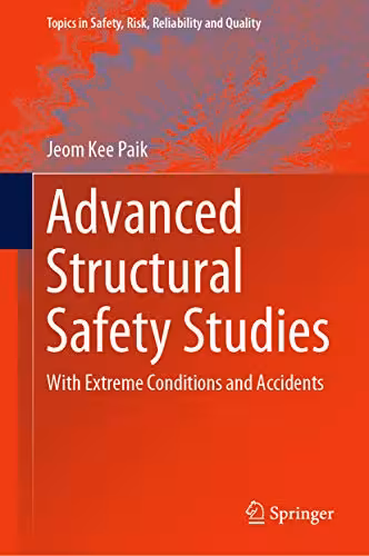 󾕇 دانلود کتاب Advanced Structural Safety Studies - With Extreme Conditions And Accidents, 2020 - دانلود کتاب های دانشگاهی