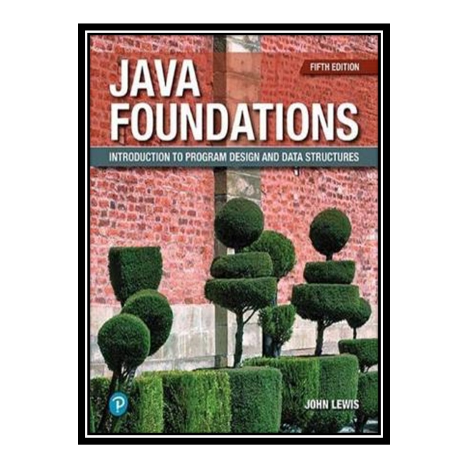 کتاب Java Foundations اثر John Lewis انتشارات مؤلفین طلایی