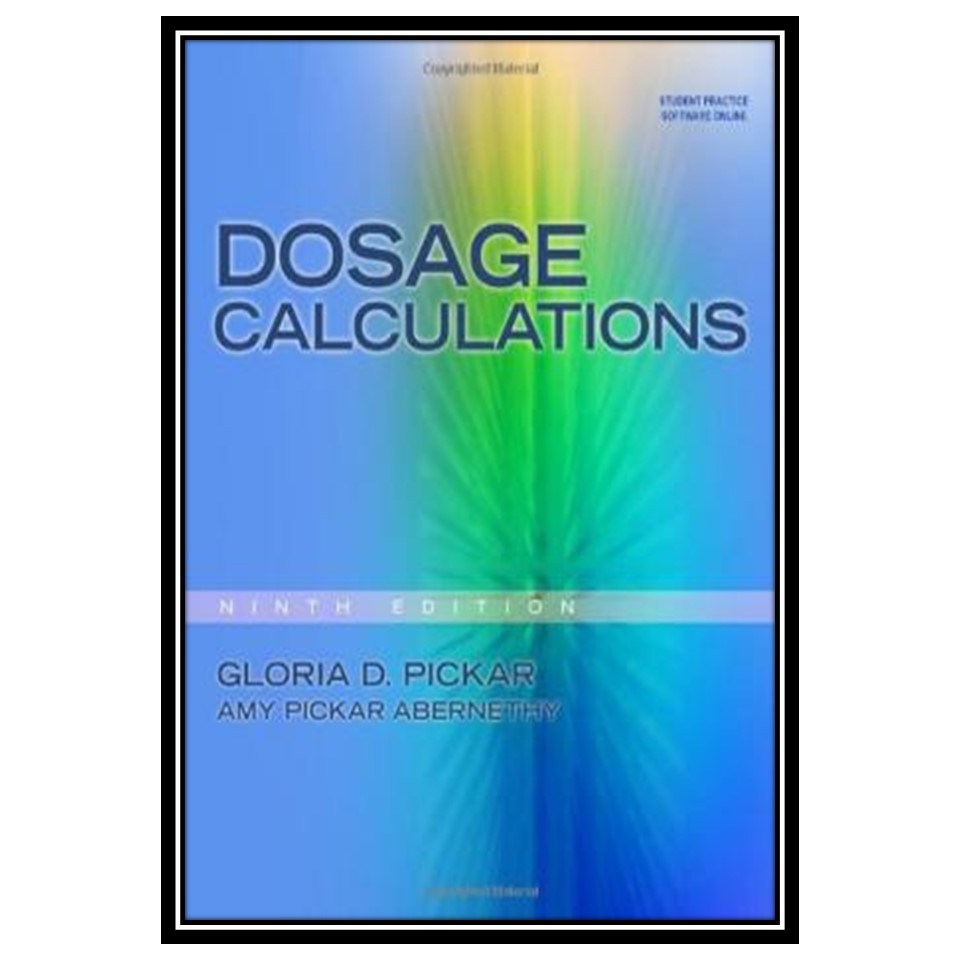کتاب Dosage Calculations اثر Gloria D Pickar and Amy Pickar-Abernethy انتشارات مؤلفین طلایی