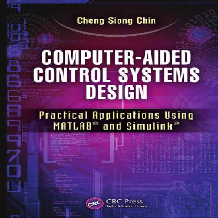 خرید و دانلود نسخه کامل کتاب Computer-Aided Control Systems Design: Practical Applications Using MATLAB® and Simulink®