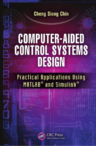 خرید و دانلود نسخه کامل کتاب Computer-Aided Control Systems Design: Practical Applications Using MATLAB® and Simulink®