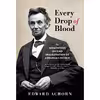 کتاب Every Drop of Blood اثر Edward Achorn انتشارات Atlantic Monthly Press