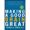 کتاب Making a Good Brain Great اثر Daniel G. Amen انتشارات Harmony
