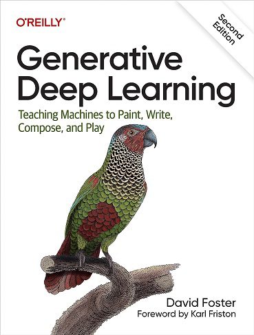 کتاب Generative Deep Learning: Teaching Machines to Paint, Write, Compose, and Play یادگیری عمیق مولد (زبان اصلی)
