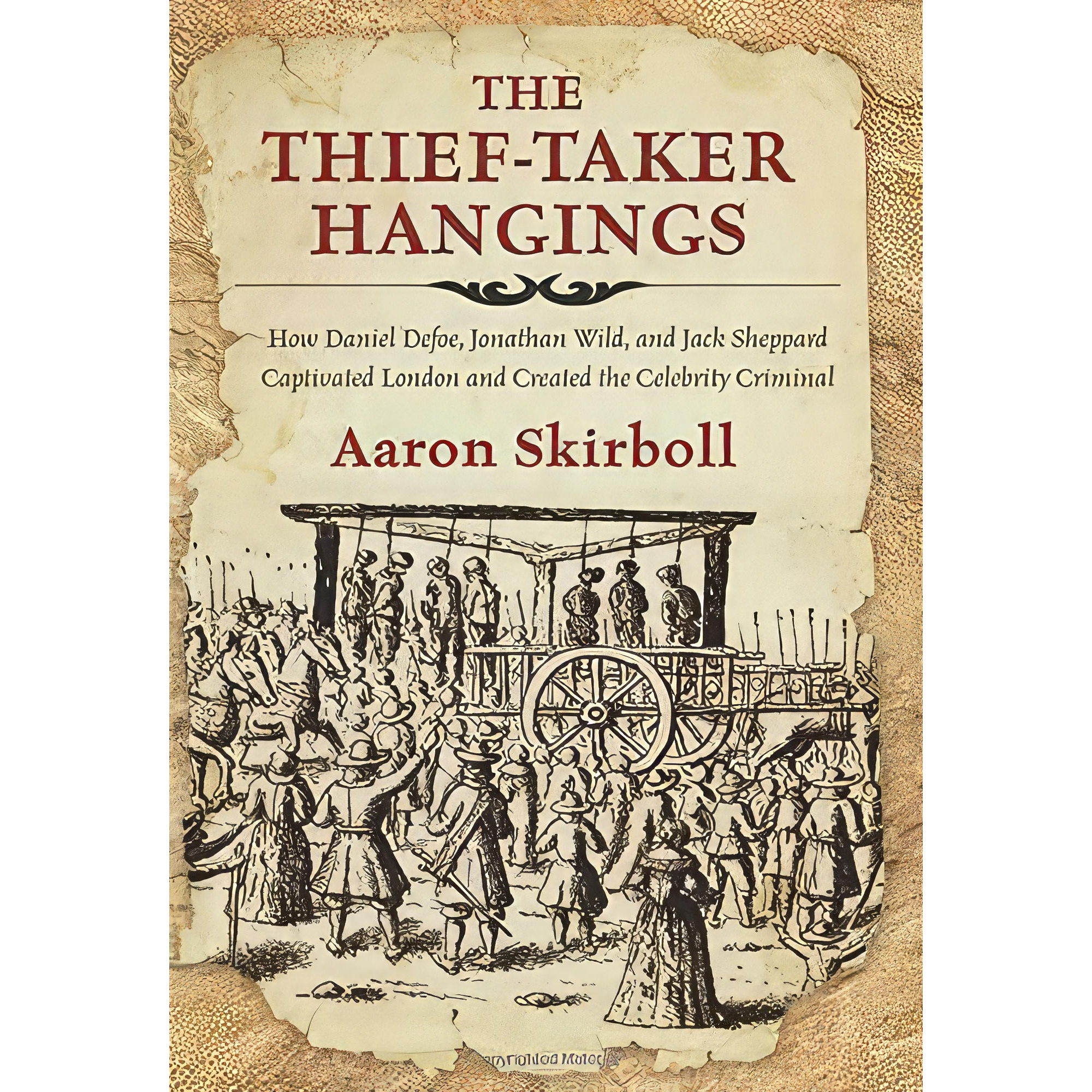 کتاب Thief-Taker Hangings اثر Aaron Skirboll انتشارات Lyons Press
