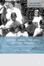 خرید و دانلود نسخه کامل کتاب Imperial Childhoods and Christian Mission Education and Emotions in South India and Denmark - PDF