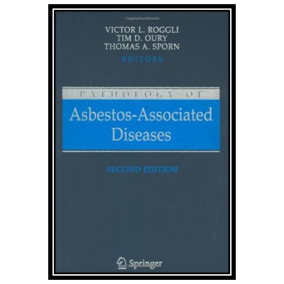 کتاب Pathology of Asbestos-Associated Diseases اثر جمعی از نویسندگان انتشارات مؤلفین طلایی