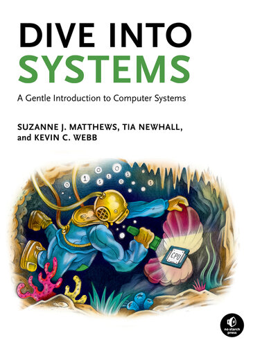 خرید و دانلود نسخه کامل کتاب Dive Into Systems: A Gentle Introduction to Computer Systems