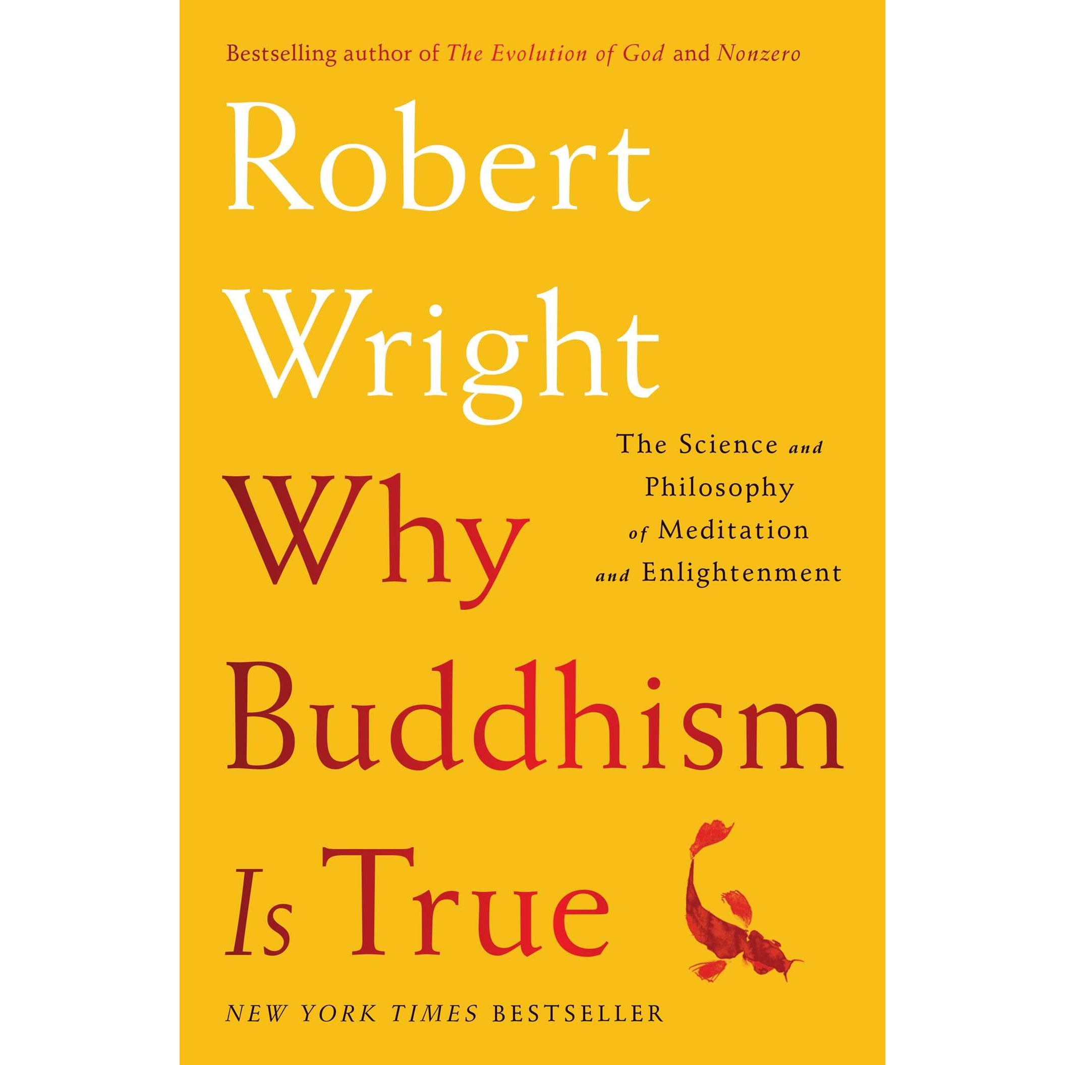 کتاب Why Buddhism is True اثر Robert Wright انتشارات Simon & Schuster, Inc