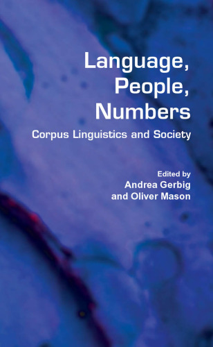 خرید و دانلود نسخه کامل کتاب Language, People, Numbers: Corpus Linguistics and Society (Language and Computers : Studies in Practical Linguistics)