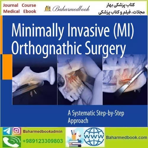 Minimally Invasive Orthognathic Surgery A Systematic Step-by-Step Approach 2023 TRUE PDF price 5€ - کتاب پزشکی بهار