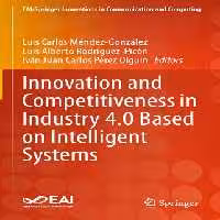 خرید و دانلود نسخه کامل کتاب Innovation and Competitiveness in Industry 4.0 Based on Intelligent Systems