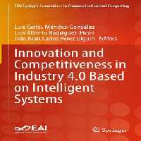 خرید و دانلود نسخه کامل کتاب Innovation and Competitiveness in Industry 4.0 Based on Intelligent Systems
