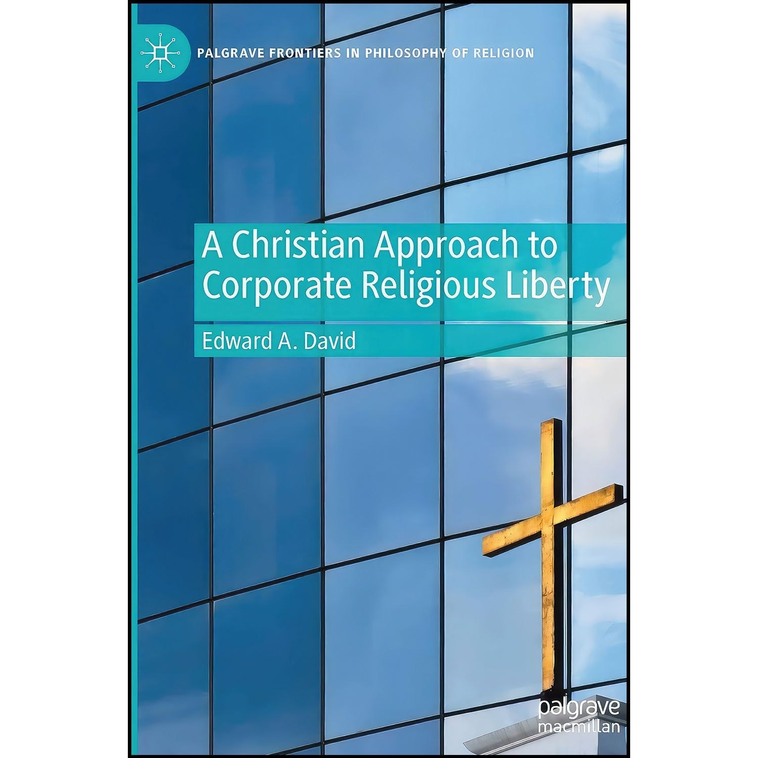 کتاب زبان اصلی A Christian Approach to Corporate Religious Liberty 