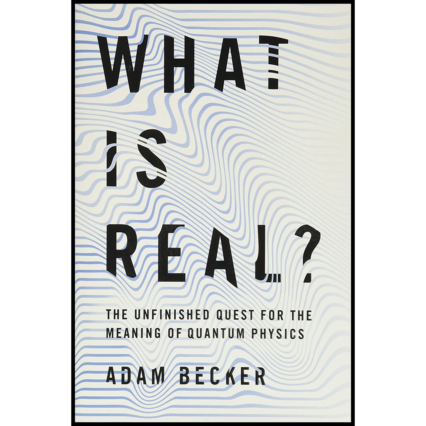 کتاب What Is Real اثر Adam Becker انتشارات Basic Books