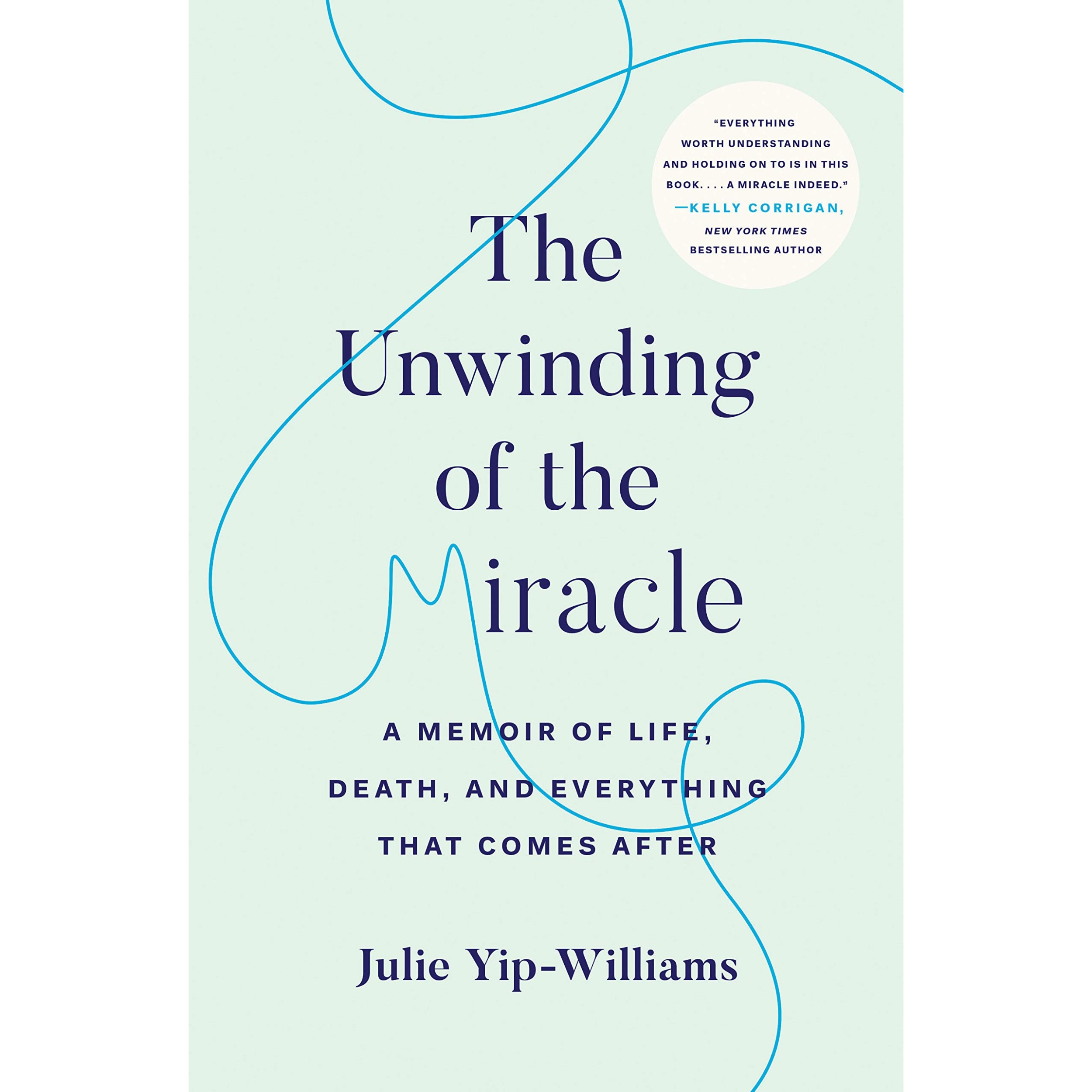 کتاب The Unwinding of the Miracle اثر Julie Yip-Williams انتشارات Random House, Inc