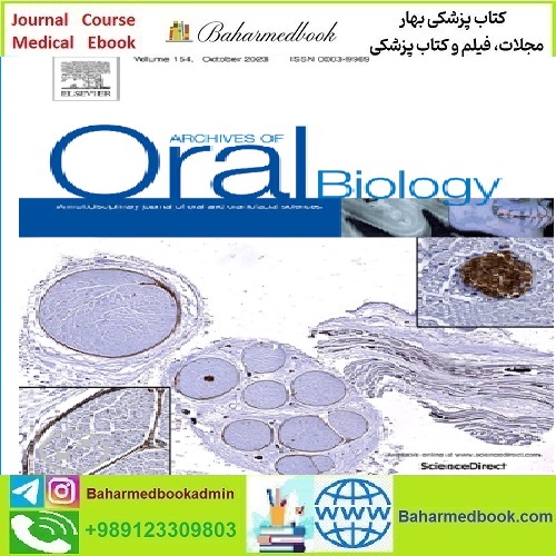 Archives of Oral Biology Volume 157 2024 TRUE PDF price 5€ - کتاب پزشکی بهار